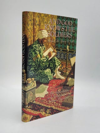 Item #70547 AND GOD KNOWS THE SOLDIERS: The Authoritative and Authoritarian in Islamic...