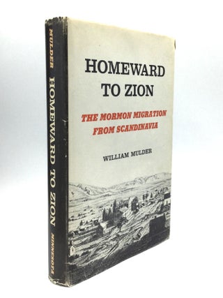 Item #70655 HOMEWARD TO ZION: The Mormon Migration from Scandinavia. William Mulder