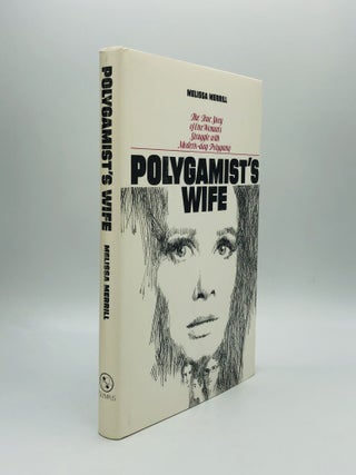 Item #70691 POLYGAMIST'S WIFE. Melissa Merrill