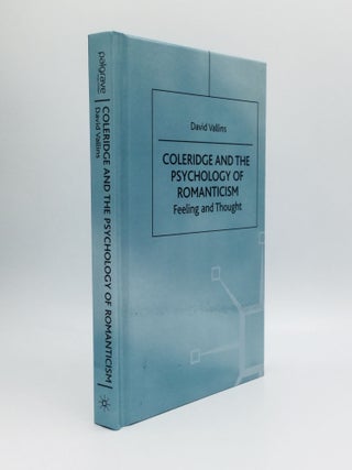 Item #71365 COLERIDGE AND THE PSYCHOLOGY OF ROMANTICISM: Feeling and Thought. David Vallins