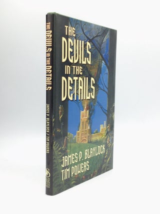 Item #71455 THE DEVILS IN THE DETAILS. James P. Blaylock, Tim Powers