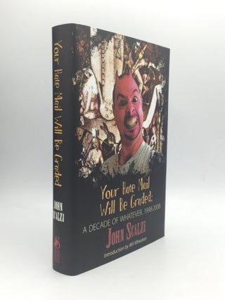 Item #71489 YOUR HATE MAIL WILL BE GRADED: A Decade of Whatever, 1998-2008. John Scalzi