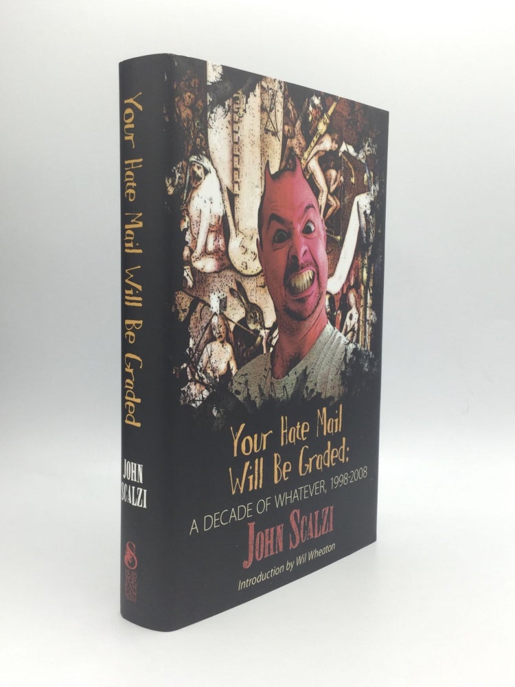Item #71489 YOUR HATE MAIL WILL BE GRADED: A Decade of Whatever, 1998-2008. John Scalzi.