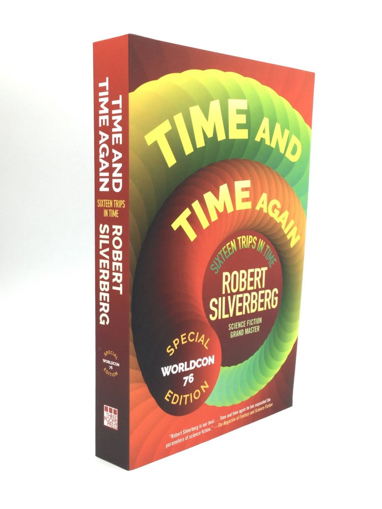 Item #71713 TIME AND TIME AGAIN: Sixteen Trips in Time. Robert Silverberg.