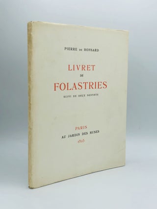 Item #71741 LIVRET DE FOLASTRIES: Suivi de Deux Sonnets. Pierre de Ronsard