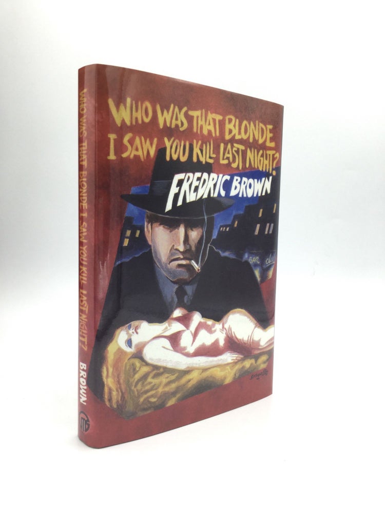Item #71828 WHO WAS THAT BLONDE I SAW YOU KILL LAST NIGHT? Fredric Brown.