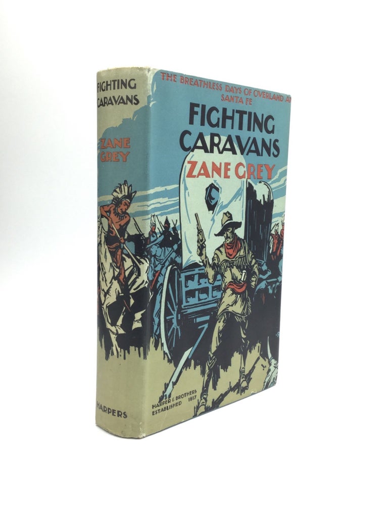 Item #71863 FIGHTING CARAVANS. Zane Grey.
