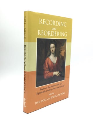 Item #71930 RECORDING AND REORDERING: Essays on the Seventeenth- and Eighteenth-Century Diary and...