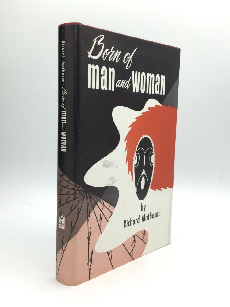 Item #71965 BORN OF MAN AND WOMAN: Tales of Science Fiction and Fantasy. Richard Matheson.