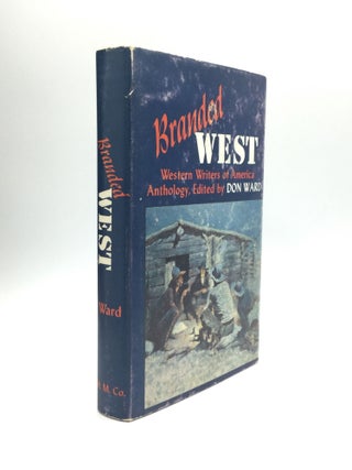 Item #72117 BRANDED WEST: A Western Writers of America Anthology. Don Ward