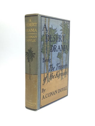 Item #72288 A DESERT DRAMA, Being The Tragedy of the Korosko. Arthur Conan Doyle