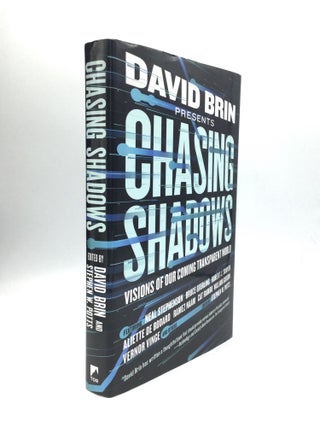 Item #72623 CHASING SHADOWS: Visions of Our Coming Transparent World. David Brin, Stephen W. Potts