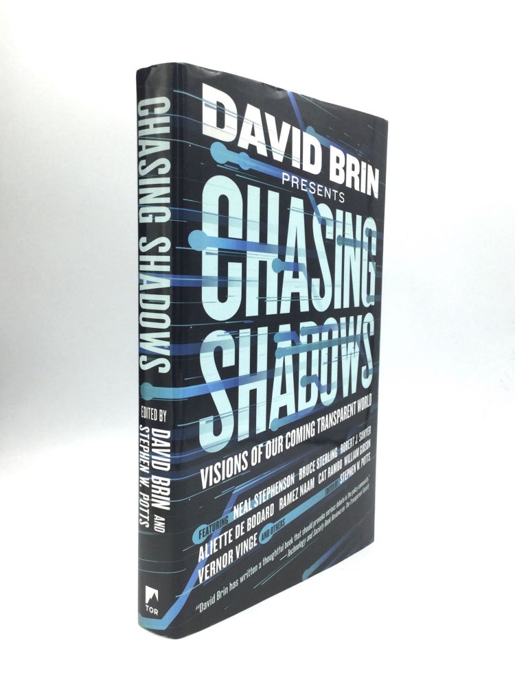 Item #72623 CHASING SHADOWS: Visions of Our Coming Transparent World. David Brin, Stephen W. Potts.