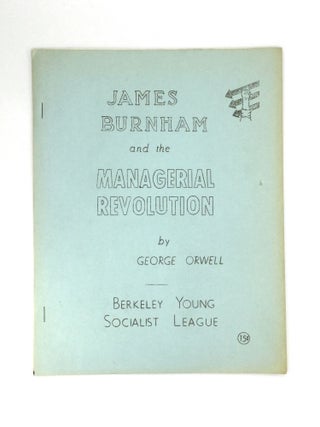 Item #72629 JAMES BURNHAM AND THE MANAGERIAL REVOLUTION. George Orwell