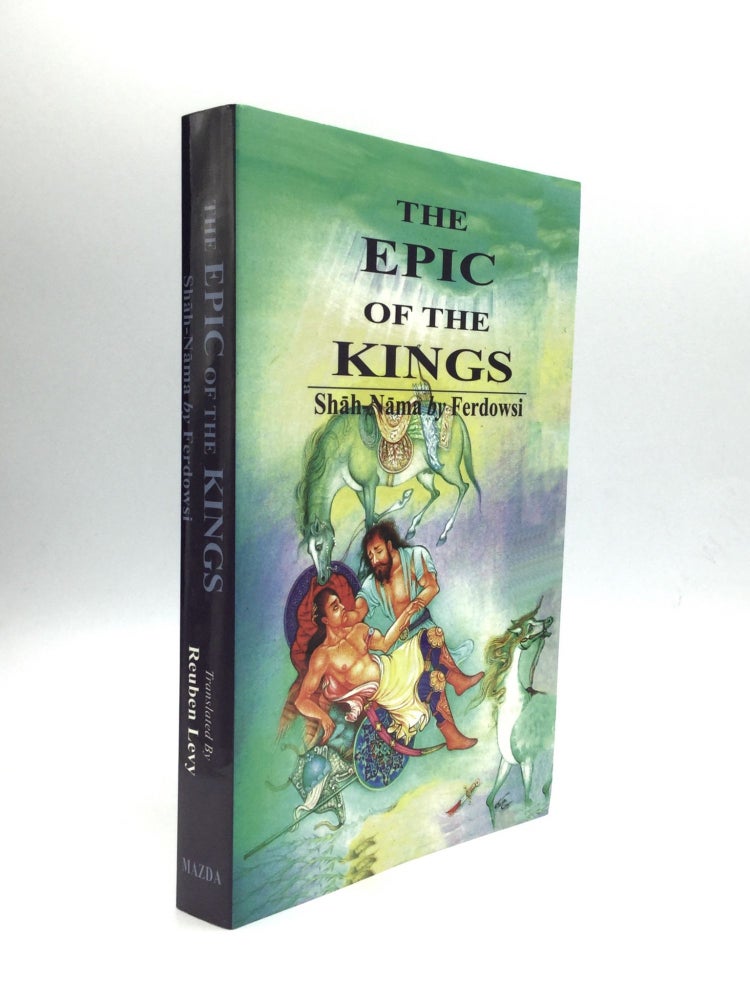 Item #72653 THE EPIC OF THE KINGS: Shah-Nama. Ferdowsi.