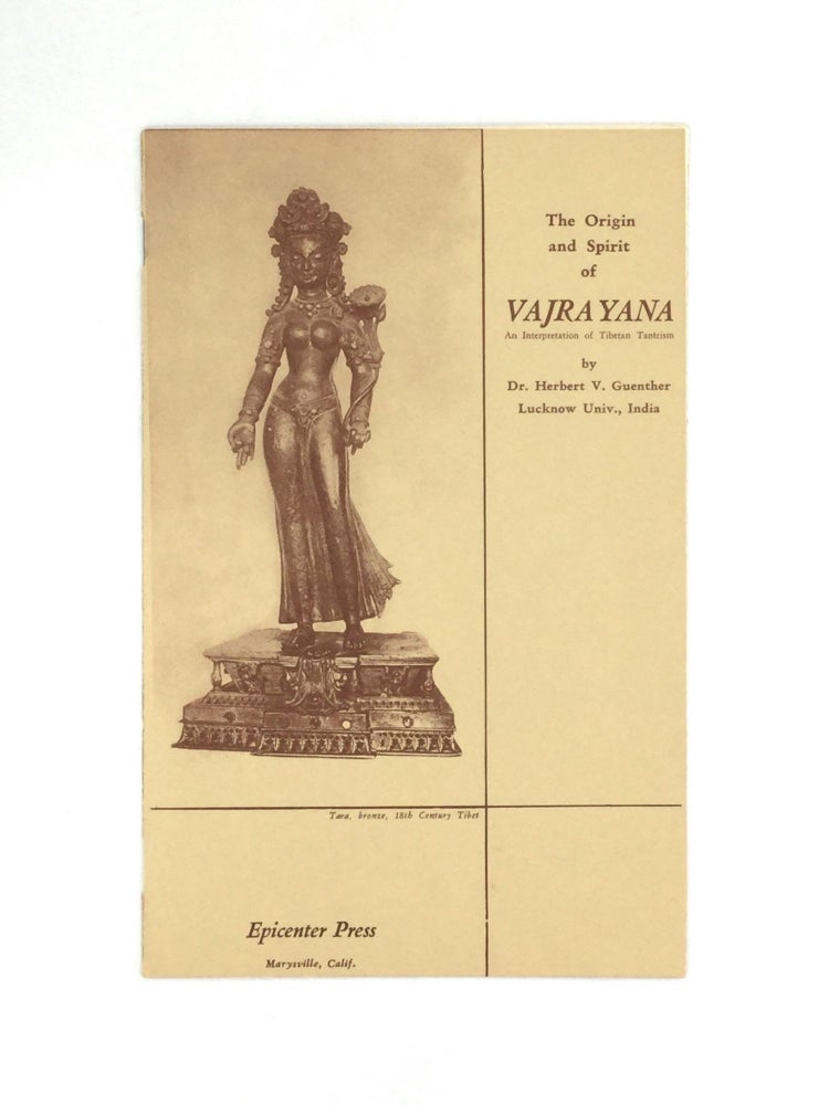 Item #72708 THE ORIGIN AND SPIRIT OF VAJRAYANA: An Interpretation of Tibetan Tantric Buddhism. Dr. Herbert V. Guenther.
