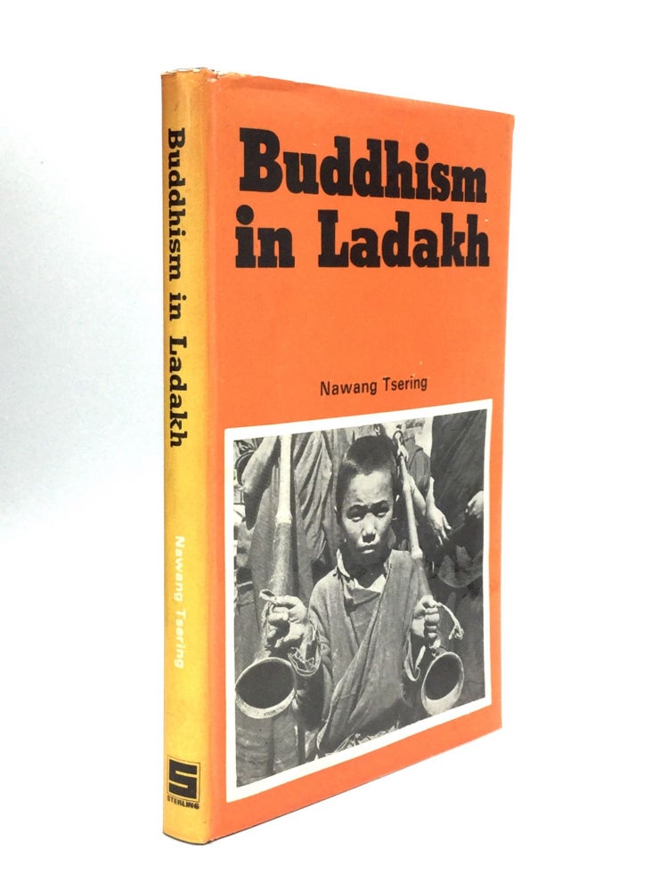 Item #72921 BUDDHISM IN LADAKH: A Study of the Life and Works of the Eighteenth Century Ladakhi Saint Scholar. Nawang Tsering.