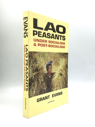 Item #73094 LAO PEASANTS UNDER SOCIALISM AND POST-SOCIALISM. Grant Evans