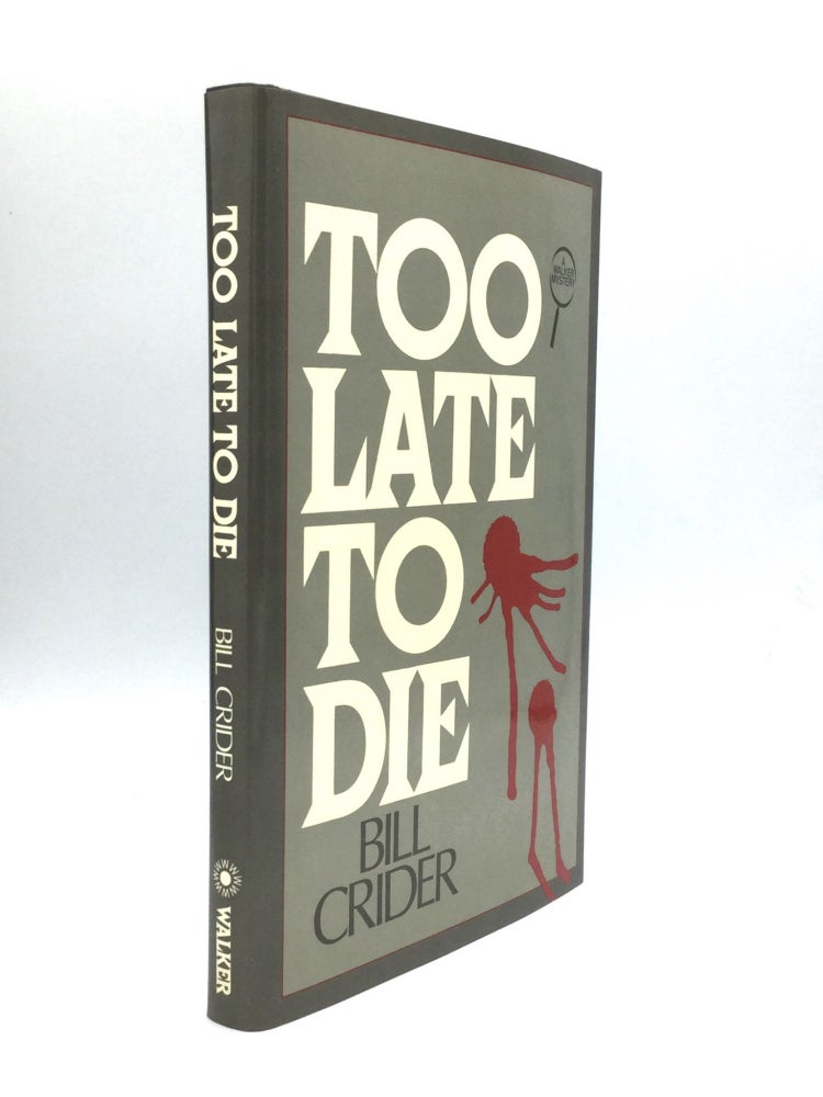 Item #73172 TOO LATE TO DIE. Bill Crider.