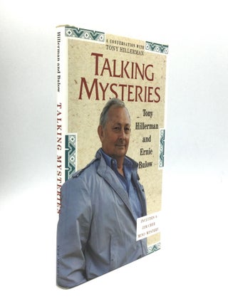 Item #73277 TALKING MYSTERIES: A Conversation with Tony Hillerman. Tony Hillerman, Ernie Bulow