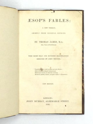 AESOP'S FABLES: A New Version, Chiefly from Original Sources, by Thomas James, M.A.