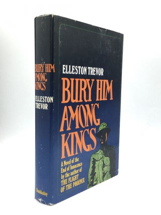 Item #73411 BURY HIM AMONG KINGS. Elleston Trevor