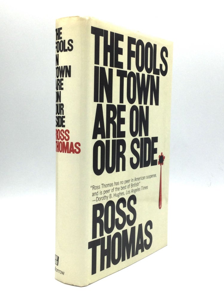 Item #73511 THE FOOLS IN TOWN ARE ON OUR SIDE. Ross Thomas.