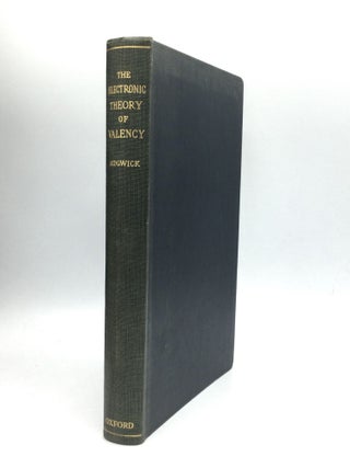 Item #73523 THE ELECTRONIC THEORY OF VALENCY. Nevil Vincent Sidgwick