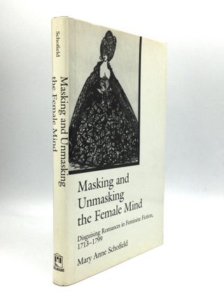 Item #73554 MASKING AND UNMASKING THE FEMALE MIND: Disguising Romances in Feminine Fiction,...