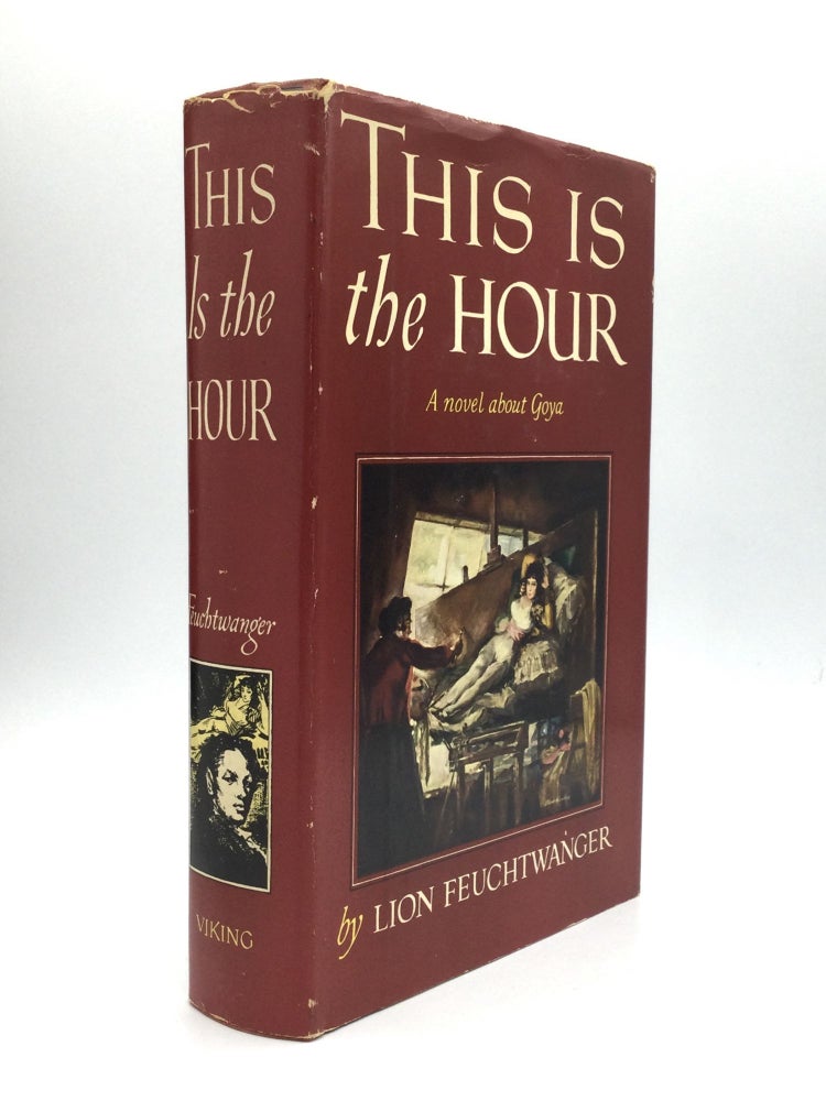 Item #73557 THIS IS THE HOUR: Translated by H.T. Lowe-Porter and Frances Fawcett. Lion Feuchtwanger.