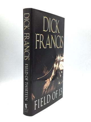 Item #73642 FIELD OF 13. Dick Francis