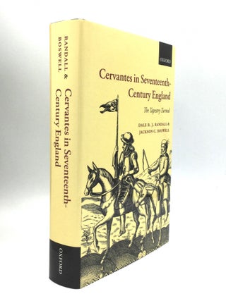 Item #73686 CERVANTES IN SEVENTEENTH-CENTURY ENGLAND: The Tapestry Turned. Dale B. J. Randall,...
