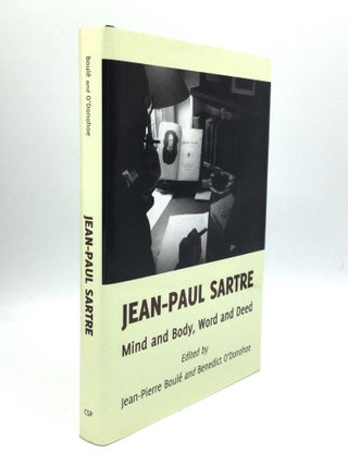 Item #73755 JEAN-PAUL SARTRE: Mind and Body, Word and Deed. Jean-Pierre Boule, Benedict O'Donohue