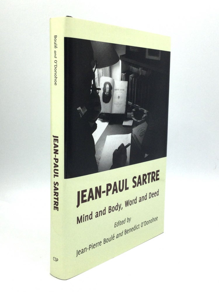 Item #73755 JEAN-PAUL SARTRE: Mind and Body, Word and Deed. Jean-Pierre Boule, Benedict O'Donohue.