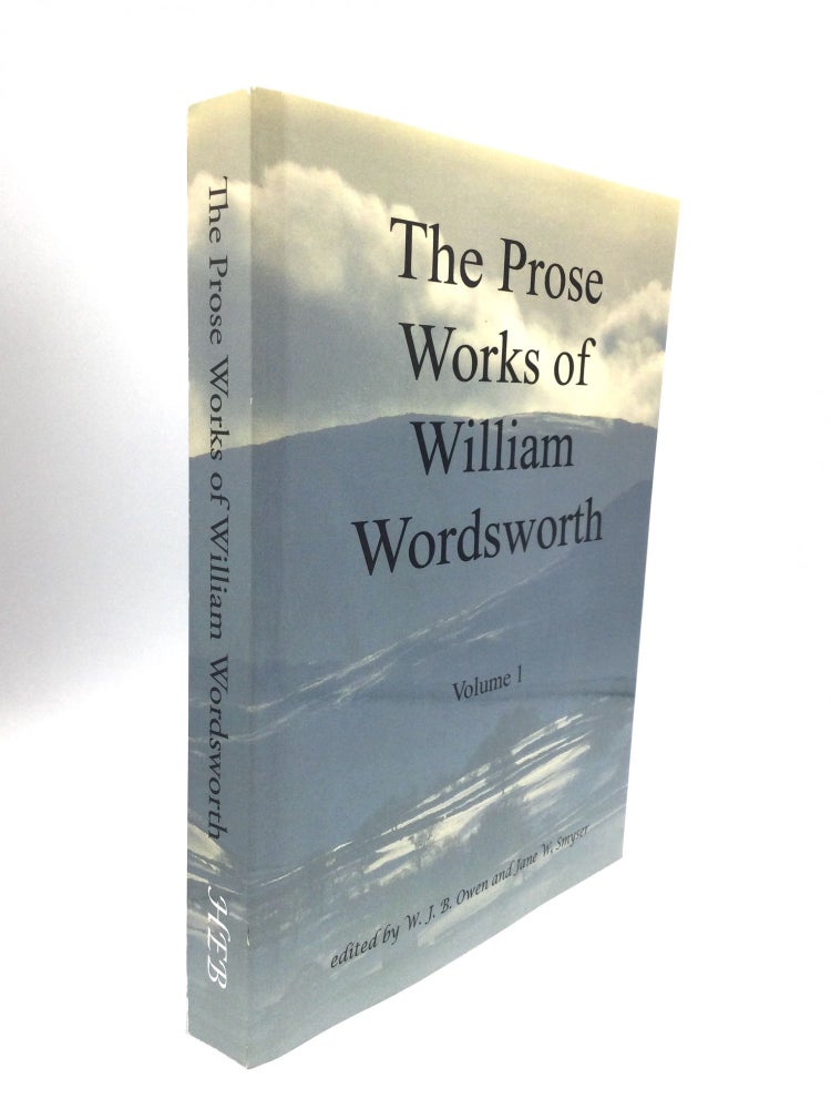 Item #73764 THE PROSE WORKS OF WILLIAM WORDSWORTH, Volume 1: Edited by W.J.B. Owen and Jane W. Smyser. William Wordsworth.
