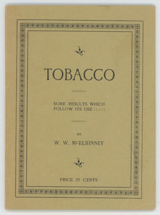 TOBACCO: Some Results Which Follow Its Use. W. W. McElhinney.