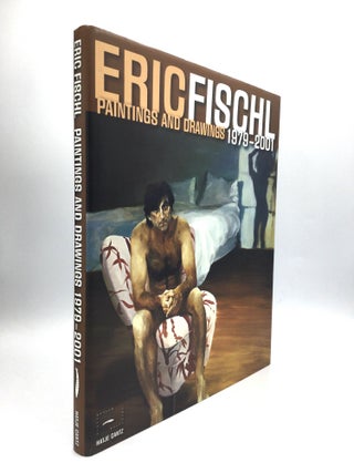 Item #73866 ERIC FISCHL: Paintings and Drawings 1979-2001. Annelie Lutgens