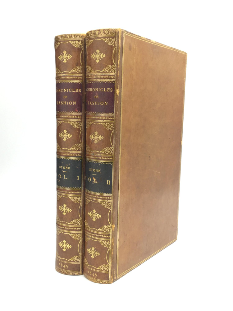 Item #73933 CHRONICLES OF FASHION, from the Time of Elizabeth to the Early Part of the Nineteenth Century, in Manners, Amusements, Banquets, Costume, &c. Stone Mrs, Elizabeth.