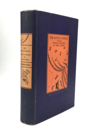 Item #74057 THE ROYAL FAMILY: A Comedy in Three Acts. George S. Kaufman, Edna Ferber