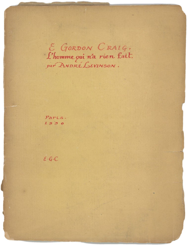 Item #74070 “E. GORDON CRAIG: L’HOMME QUI N’A RIEN FAIT”. Edward Gordon Craig, André Levinson.