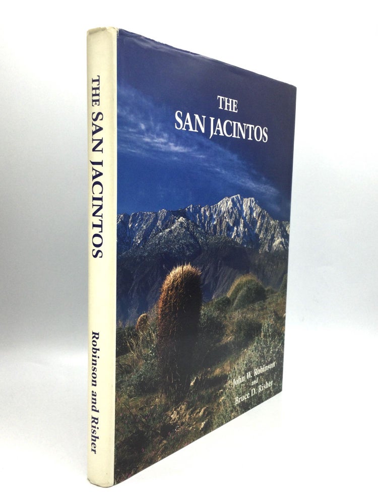 Item #74273 THE SAN JACINTOS: The Mountain Country from Banning to Borrego Valley - Natural History by Elna Bakker. John W. Robinson, Bruce D. Risher.