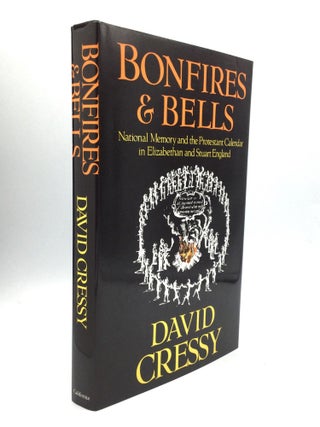 Item #74338 BONFIRES AND BELLS: National Memory and the Protestant Calendar in Elizabethan and...