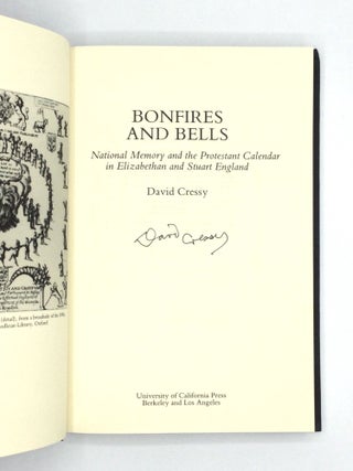 BONFIRES AND BELLS: National Memory and the Protestant Calendar in Elizabethan and Stuart England