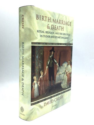 Item #74340 BIRTH, MARRIAGE, AND DEATH: Ritual, Religion, and the Life-Cycle in Tudor and Stuart...