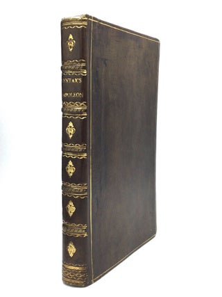Item #74380 THE LIFE OF NAPOLEON, A Hudibrastic Poem in Fifteen Cantos, by Doctor Syntax,...