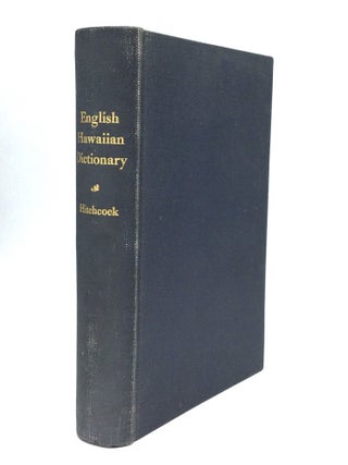 Item #74406 AN ENGLISH-HAWAIIAN DICTIONARY; With Various Useful Tables: Prepared for the Use of...