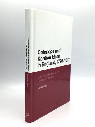Item #74457 COLERIDGE AND KANTIAN IDEAS IN ENGLAND, 1796-1817: Coleridge's Responses to German...