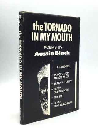 Item #74467 THE TORNADO IN MY MOUTH: Poems of Protest. Austin Black