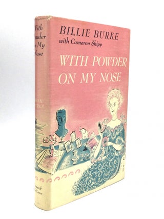 Item #74471 WITH POWDER ON MY NOSE. Billie Burke, Cameron Shipp