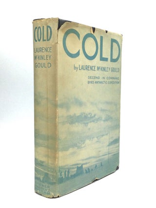 Item #74472 COLD: The Record of An Antarctic Sledge Journey. Laurence McKinley Gould